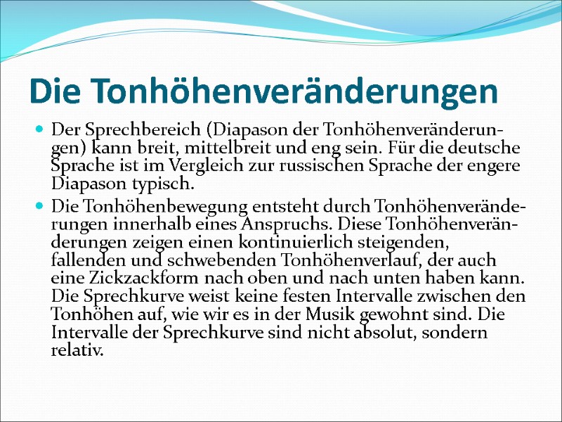 Die Tonhöhenveränderungen Der Sprechbereich (Diapason der Tonhöhenveränderun-gen) kann breit, mittelbreit und eng sein. Für